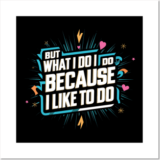 But what I do I do because I like to do - Anthony Burgess Quote Posters and Art